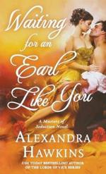 Waiting for an Earl Like You: A Masters of Seduction Novel