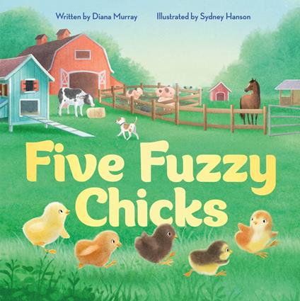 Five Fuzzy Chicks - Diana Murray,Sydney Hanson - ebook