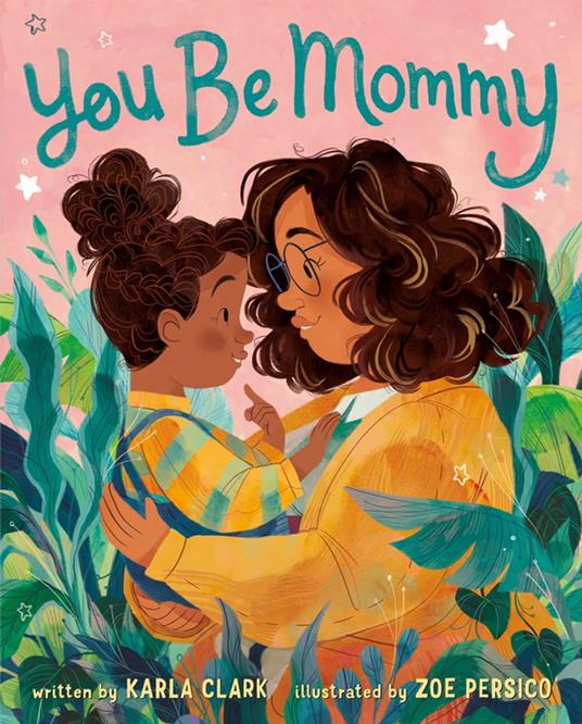 You Be Mommy - Karla Clark,Zoe Persico - ebook