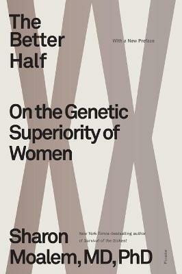 The Better Half: On the Genetic Superiority of Women - Sharon Moalem - cover