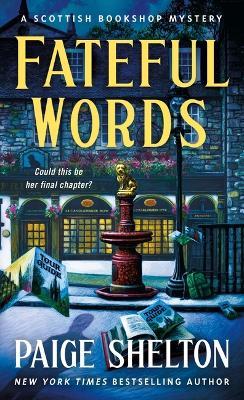 Fateful Words: A Scottish Bookshop Mystery - Paige Shelton - cover