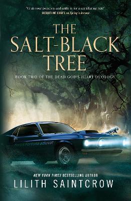 The Salt-Black Tree: Book Two of the Dead God's Heart Duology - Lilith Saintcrow - cover