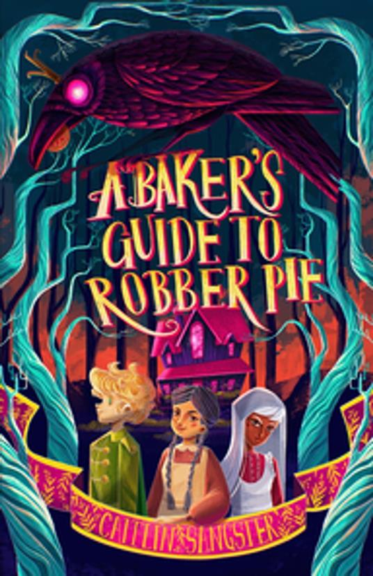 A Baker's Guide to Robber Pie - Caitlin Sangster - ebook