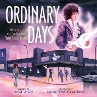 Ordinary Days: The Seeds, Sound, and City That Grew Prince Rogers Nelson - Angela Joy - cover