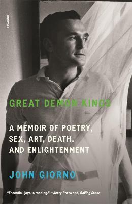Great Demon Kings: A Memoir of Poetry, Sex, Art, Death, and Enlightenment - John Giorno - cover