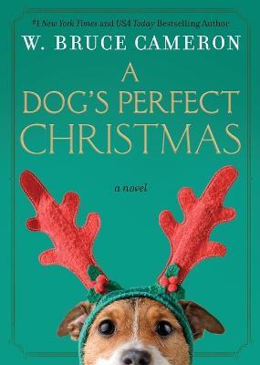 A Dog's Perfect Christmas - W Bruce Cameron - cover