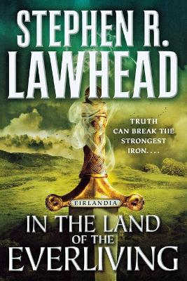 In the Land of the Everliving: Eirlandia, Book Two - Stephen R Lawhead - cover