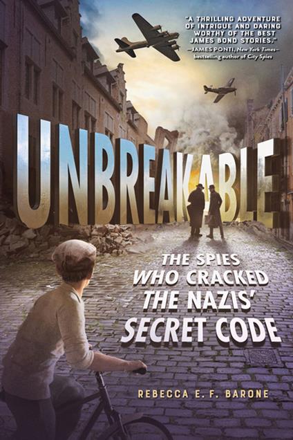 Unbreakable: The Spies Who Cracked the Nazis' Secret Code - Rebecca E. F. Barone - ebook