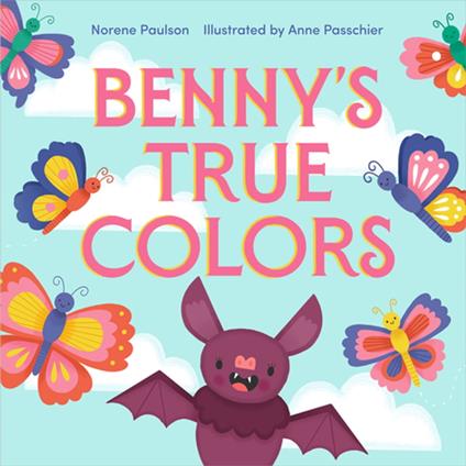 Benny's True Colors - Norene Paulson,Anne Passchier - ebook