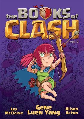 The Books of Clash Volume 2: Legendary Legends of Legendarious Achievery - Gene Luen Yang - cover