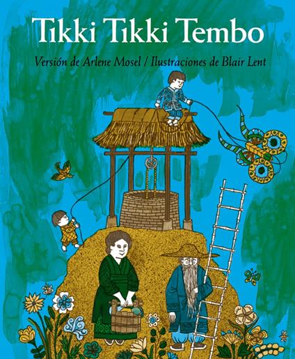 Tikki Tikki Tembo (Spanish language edition) - Arlene Mosel,Blair Lent - ebook