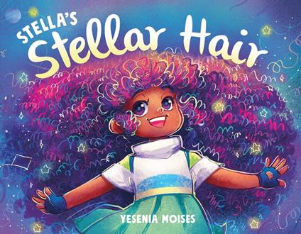 Stella's Stellar Hair - Yesenia Moises - ebook