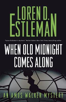 When Old Midnight Comes Along: An Amos Walker Mystery - Loren D Estleman - cover