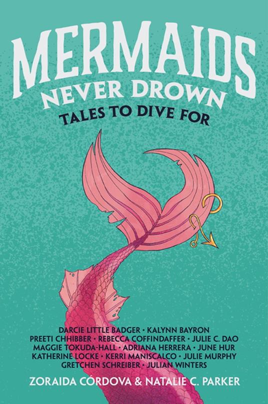 Mermaids Never Drown - Kalynn Bayron,Julie C. Dao,Natalie C. Parker,Preeti Chhibber - ebook