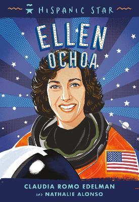 Hispanic Star: Ellen Ochoa - Claudia Romo Edelman,Nathalie Alonso - cover