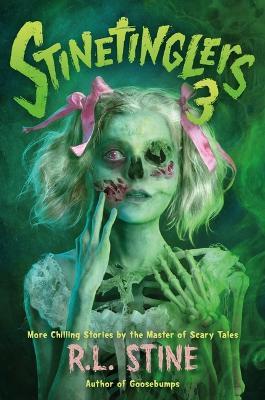 Stinetinglers 3: More Chilling Stories by the Master of Scary Tales - R L Stine - cover