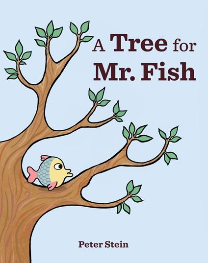 A Tree for Mr. Fish - Peter Stein - ebook