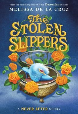 Never After: The Stolen Slippers - Melissa de la Cruz - cover