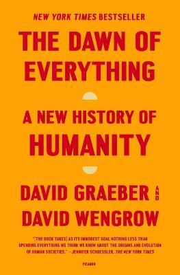 The Dawn of Everything - DAVID GRAEBER,DAVID WENGROW - cover