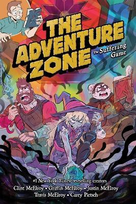 The Adventure Zone: The Suffering Game - Griffin McElroy,Written by Griffin McElroy, Clint McElroy, Justin McElroy, and Travis McElroy - cover