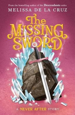 Never After: The Missing Sword - Melissa de la Cruz - cover