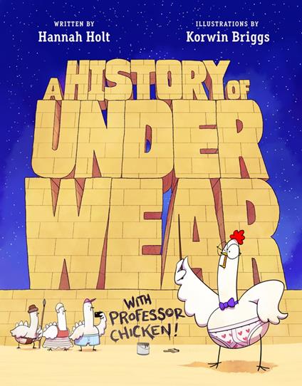 A History of Underwear with Professor Chicken - Hannah Holt,Korwin Briggs - ebook