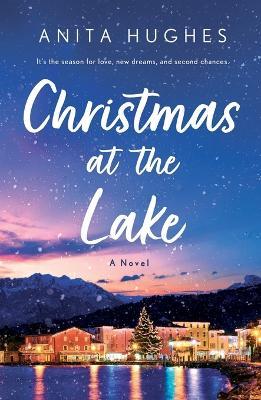 Christmas at the Lake - Anita Hughes - cover