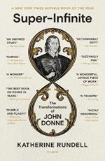 Super-Infinite: The Transformations of John Donne