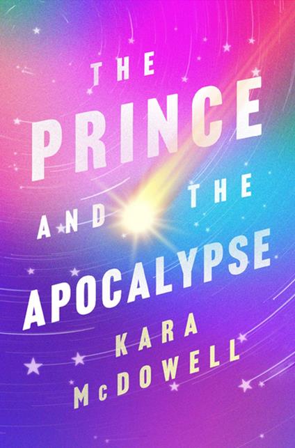 The Prince & The Apocalypse - Kara McDowell - ebook