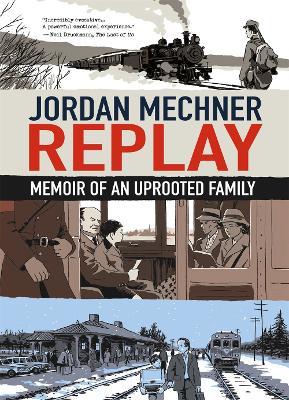 Replay: Memoir of an Uprooted Family - Jordan Mechner - cover
