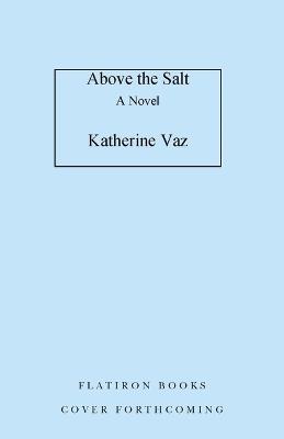 Above the Salt - Katherine Vaz - cover