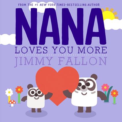 Nana Loves You More - Fallon Jimmy,Miguel Ordóñez - ebook