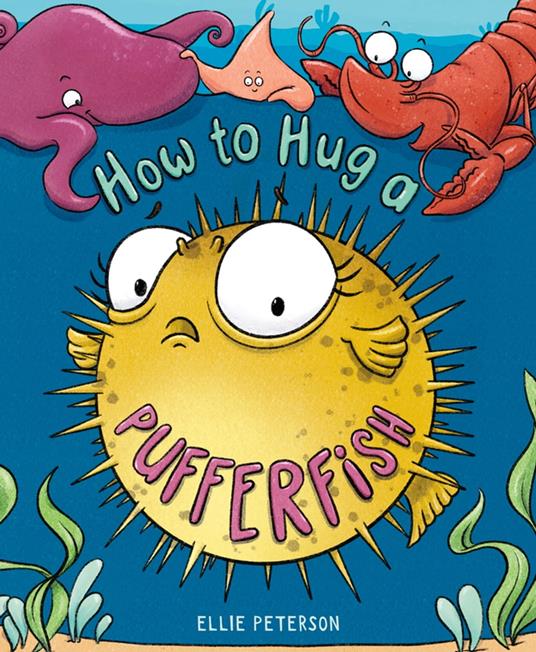 How to Hug a Pufferfish - Ellie Peterson - ebook