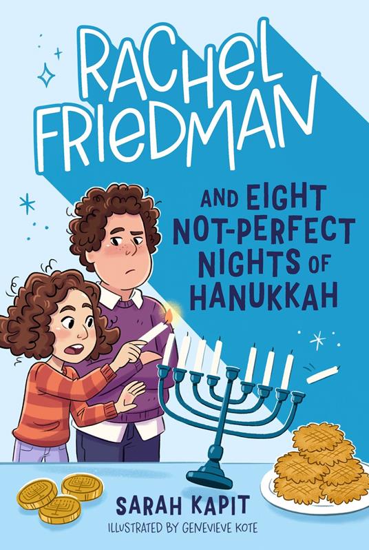 Rachel Friedman and Eight Not-Perfect Nights of Hanukkah - Sarah Kapit,Genevieve Kote - ebook