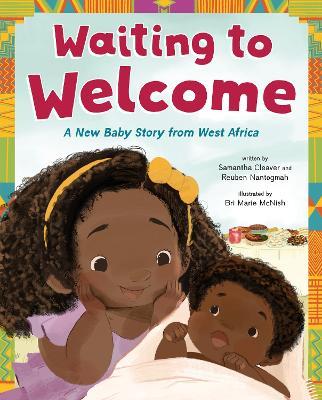 Waiting to Welcome: A New Baby Story from West Africa - Samantha Cleaver - cover