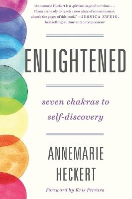 Enlightened: Seven Chakras to Self-Discovery - Annemarie Heckert - cover