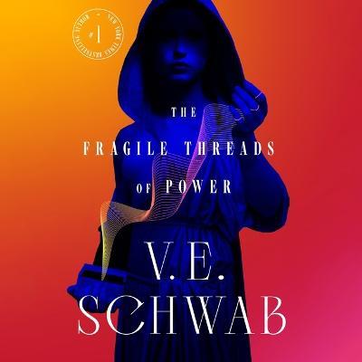 The Fragile Threads of Power - V E Schwab - cover