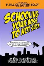 Schooling Your Boss to Not Suck (Paperback)