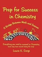 Prep for Success in Chemistry, A Bridge Between Math and Science