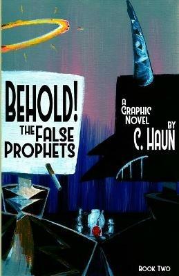 Behold! The False Prophets: Book Two - Cary Haun - cover