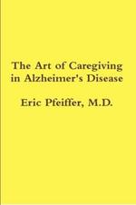 The Art of Caregiving in Alzheimer's Disease