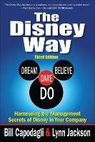 The Disney Way:Harnessing the Management Secrets of Disney in Your Company, Third Edition