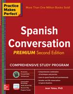 Practice Makes Perfect: Spanish Conversation, Premium Second Edition