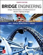 Bridge Engineering: Design, Rehabilitation, and Maintenance of Modern Highway Bridges, Fourth Edition