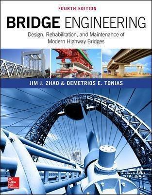 Bridge Engineering: Design, Rehabilitation, and Maintenance of Modern Highway Bridges, Fourth Edition - Jim Zhao,Demetrios Tonias - cover