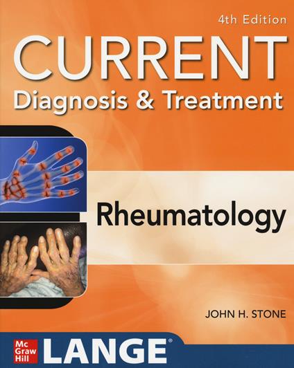 Current Diagnosis & Treatment in Rheumatology, Fourth Edition - John Stone - cover