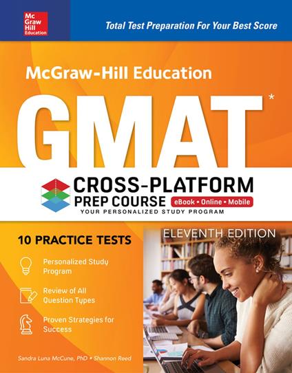 McGraw-Hill Education GMAT Cross-Platform Prep Course, Eleventh Edition