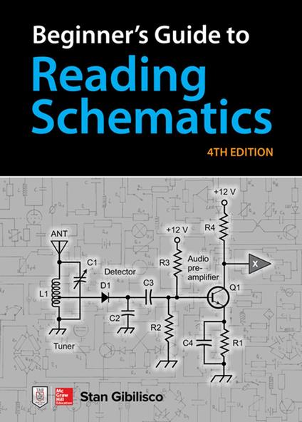 Beginner's Guide to Reading Schematics, Fourth Edition