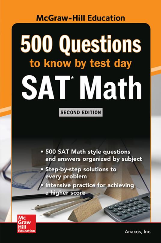 500 SAT Math Questions to Know by Test Day, Second Edition