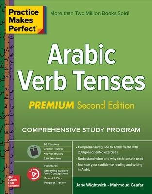 Practice Makes Perfect: Arabic Verb Tenses, Premium Second Edition - Jane Wightwick - cover